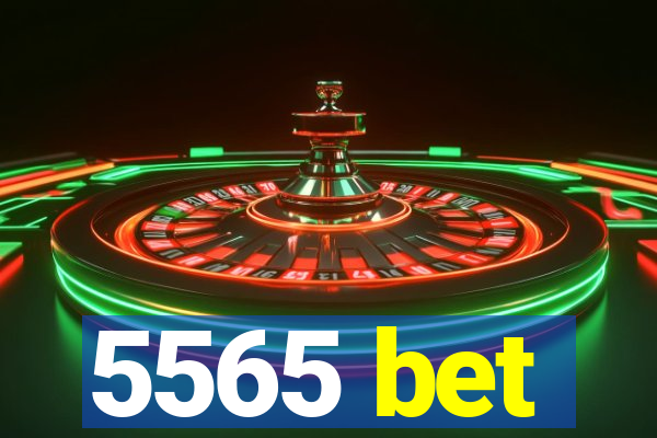 5565 bet